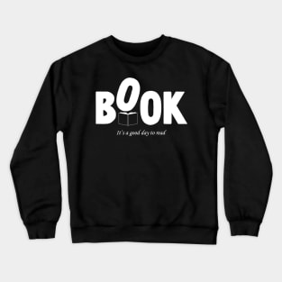 It's a good day to read a book Crewneck Sweatshirt